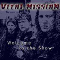Vital Mission : Welcome to the Show